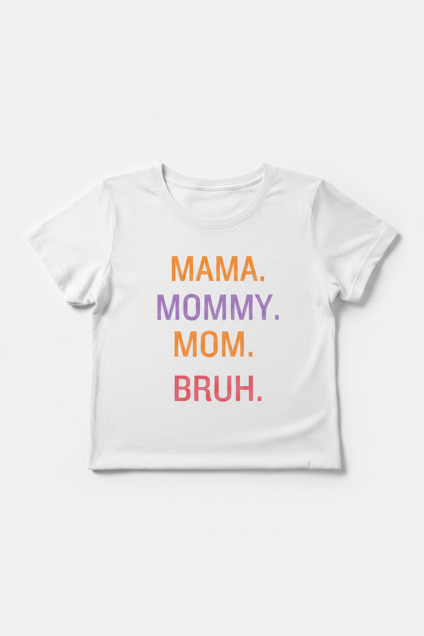 Mama Mommy Mom Bruh tee flat lay - white