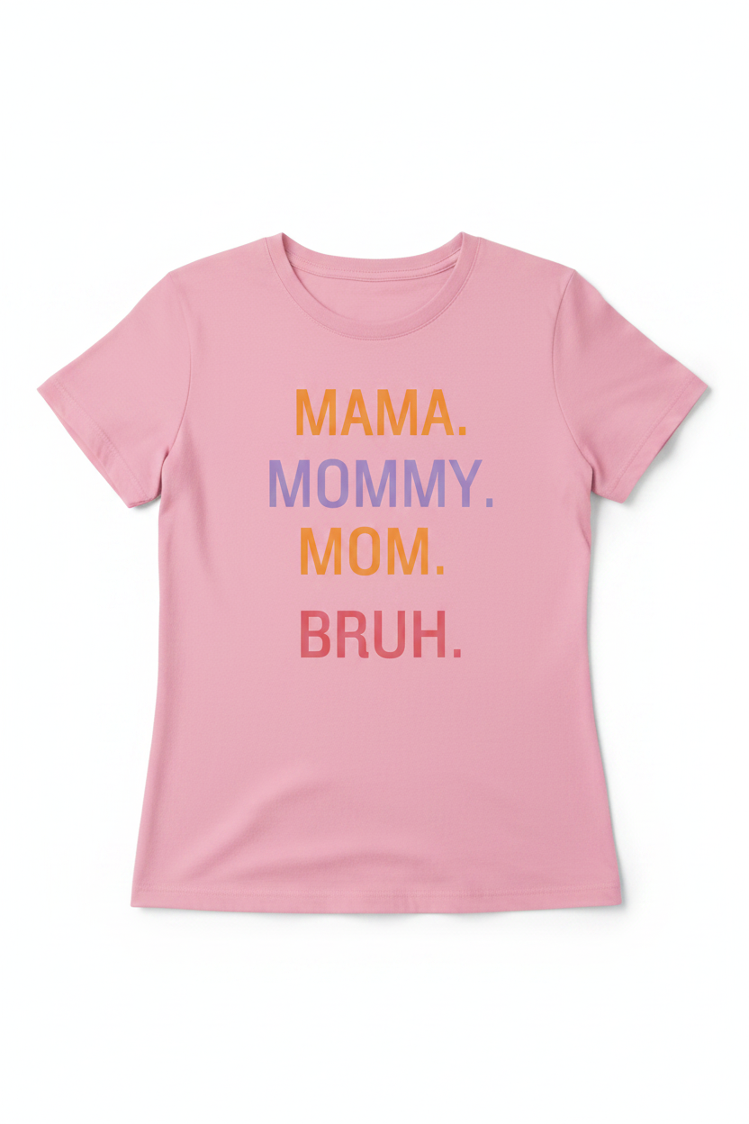 Mama Mommy Mom Bruh tee flat lay - pink